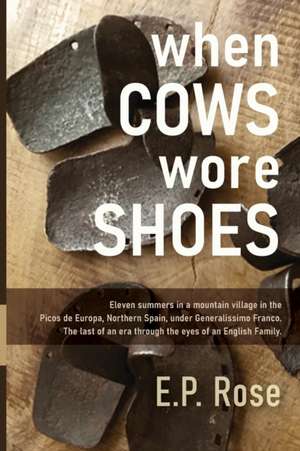 When Cows Wore Shoes de E. P. Rose