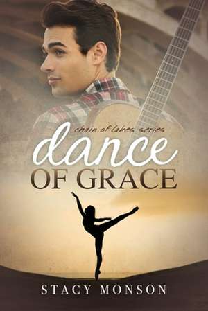 Dance of Grace de Stacy Monson