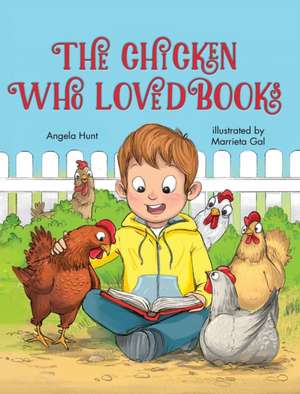 The Chicken Who Loved Books de Angela Hunt