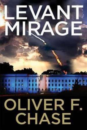 Levant Mirage de Oliver F. Chase