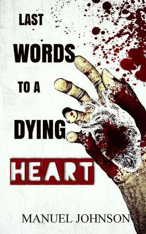 Last Words to a Dying Heart