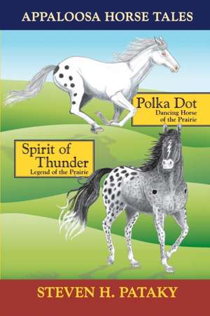 Appaloosa Horse Tales de Steven H Pataky