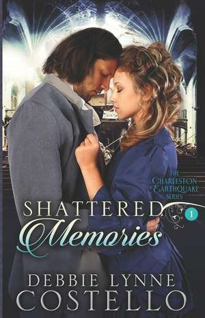 Shattered Memories de Debbie Lynne Costello