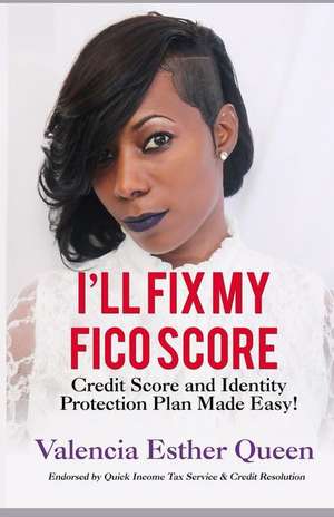 I'LL FIX MY FICO SCORE de Valencia Esther Queen