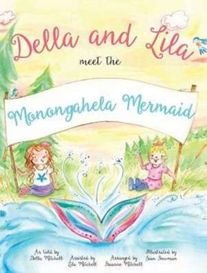 Della and Lila Meet the Monongahela Mermaid de Bowman Sian