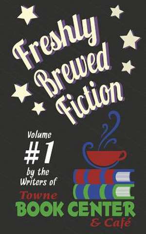 Freshly Brewed Fiction de William Beck