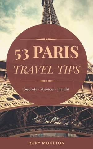 Essential Paris Travel Tips de Rory Moulton