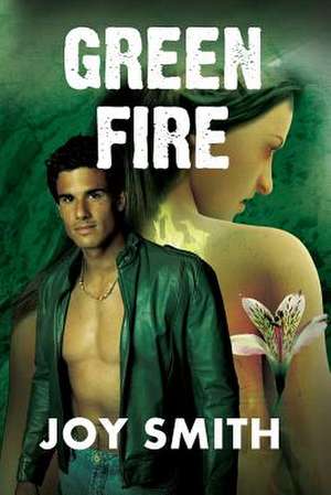 Green Fire de Joy Smith