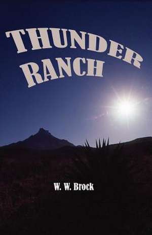 THUNDER RANCH de W. W. Brock