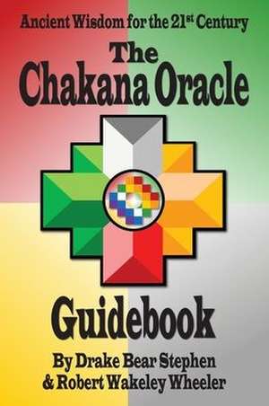 The Chakana Oracle Guidebook de Drake Bear Stephen