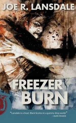 Freezer Burn de Joe R. Lansdale