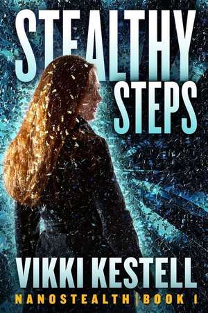 Stealthy Steps (Nanostealth Book 1)