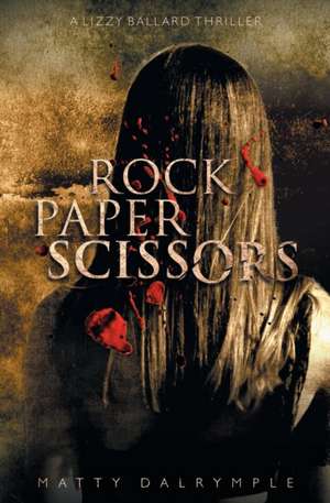 Rock Paper Scissors de Matty Dalrymple