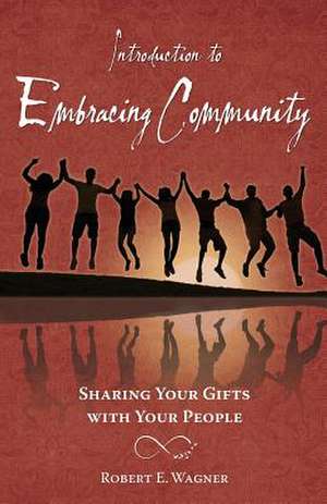 Introduction to Embracing Community de Robert E. Wagner