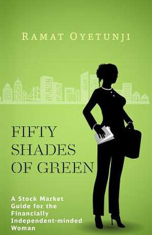 Fifty Shades of Green de Ramat Oyetunji