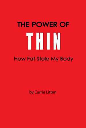 The Power of Thin de MS Carrie Litten