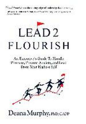 Lead2Flourish de Deana Murphy