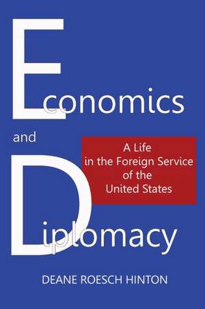 Economics and Diplomacy de Deane Roesch Hinton