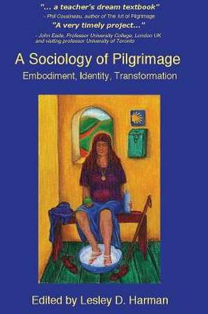 A Sociology of Pilgrimage de Lesley D. Harman