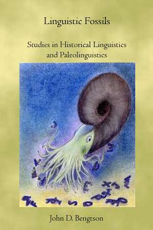 Linguistic Fossils de John D. Bengtson