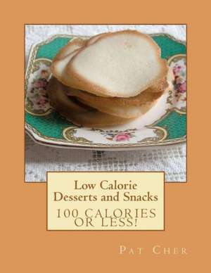 Low Calorie - Desserts and Snacks: Generally Accepted Practice in Enterprise Software Development de Pat Cher