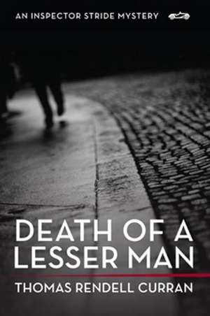 Death of a Lesser Man de Thomas Rendell Curran