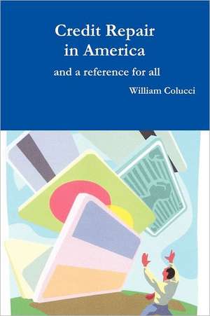 Credit Repair in America de William Colucci