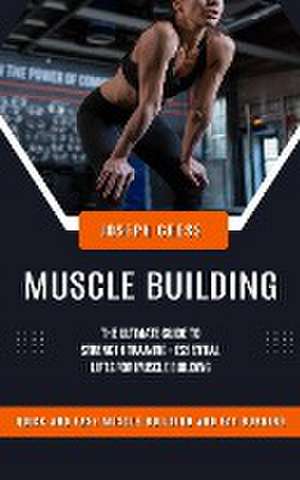 Muscle Building de Joseph Gress