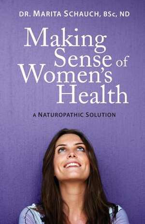 Making Sense of Women's Health de Marita Schauch