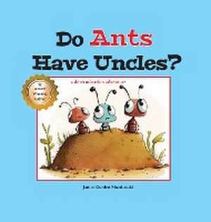 Do Ants Have Uncles? de Janice Garden Macdonald