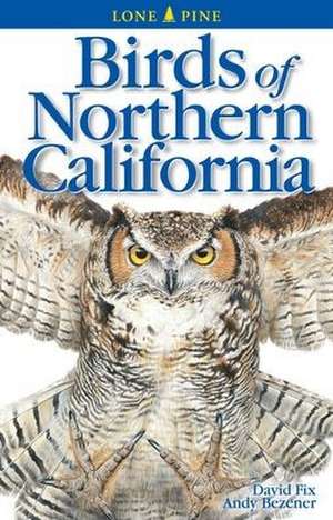 Birds of Northern California de David Fix