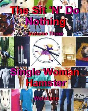 Single Woman Hamster-Workbook Volume Three de Wendiann