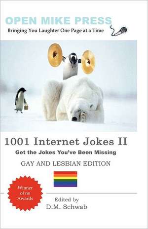 1001 Internet Jokes II - Gay and Lesbian Edition: Fuelling Your Best Game de David Moishe Schwab