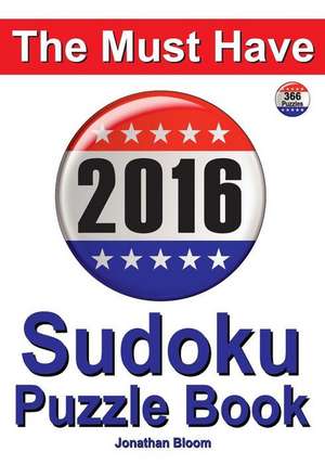 The Must Have 2016 Sudoku Puzzle Book de Jonathan Bloom