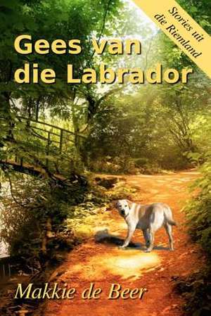 Gees Van Die Labrador de Makkie De Beer