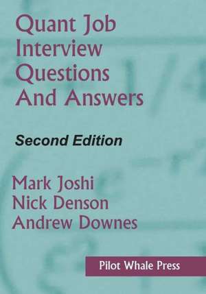 Quant Job Interview Questions and Answers (Second Edition) de Mark Joshi