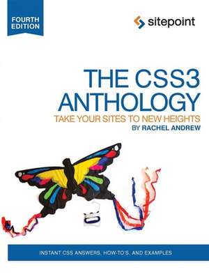 The CSS3 Anthology – Take Your Sites to New Heights 4e de Rachel Andrew