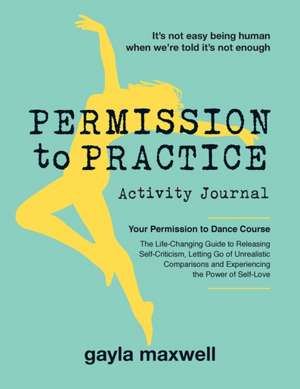 Permission to Practice de Gayla Maxwell