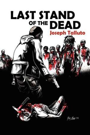 Last Stand of the Dead de Joseph Talluto