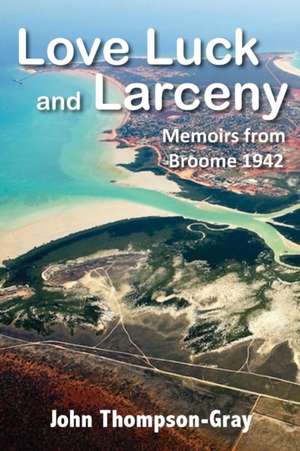 Love Luck and Larceny de John Thompson-Gray