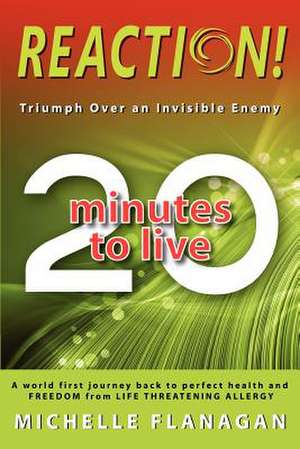 Reaction! 20 Minutes to Live de Michelle Flanagan