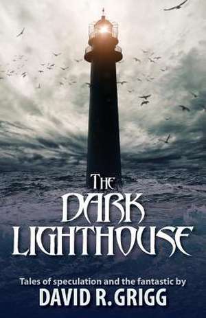 The Dark Lighthouse de David R. Grigg