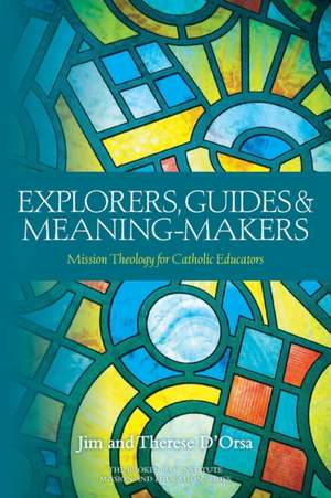 Explorers, Guides and Meaning Makers de Jim D'Orsa