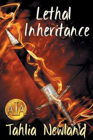 Lethal Inheritance de Tahlia Newland