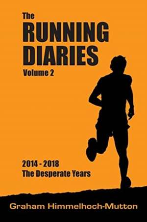 Running Diaries Volume 2 de Graham Himmelhoch-Mutton