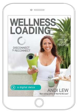 Wellness Loading: Disconnect to Reconnect de Andi Lew