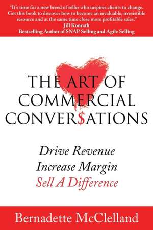 The Art of Commercial Conversations de Bernadette McClelland