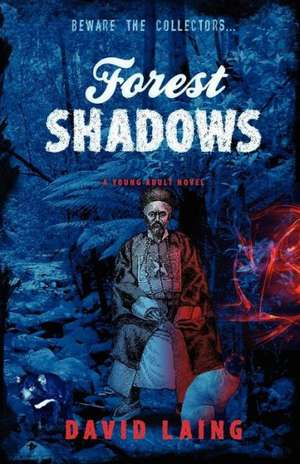 Forest Shadows: Beware the Collectors de David Laing