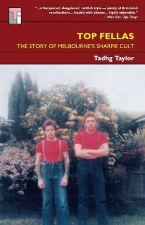 Top Fellas: The Story of Melbourne's Sharpie Cult de Tadhg Taylor