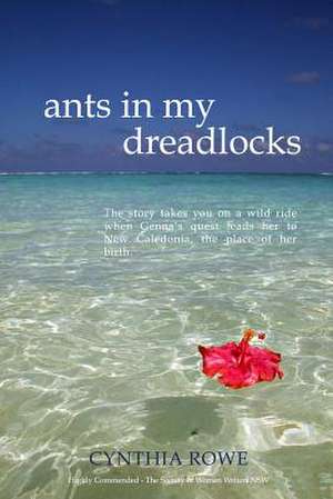 Ants in My Dreadlocks de Cynthia Rowe